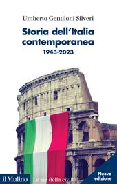 Storia dell'Italia contemporanea. 1943-2023. Nuova ediz.