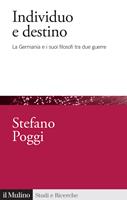   Individuo e destino. La Germania e i suoi filosofi tra due guerre