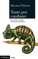 Tanto per cambiare. La coazione a variare nella storia dell'italiano
