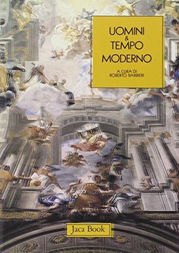 Uomini & tempo moderno  - Libro Jaca Book 2012, Per la scuola | Libraccio.it