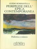 Peripezie dell'epica contemporanea. Dialettica e mistero - Guido Sommavilla - Libro Jaca Book 1983, Già e non ancora | Libraccio.it