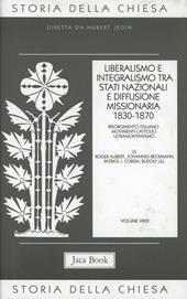 Storia della Chiesa. Vol. 8\2: Liberalismo e integralismo tra Stati nazionali e diffusione missionaria (1830-1870).