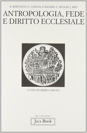 Antropologia, fede e diritto ecclesiale  - Libro Jaca Book 1995, Già e non ancora | Libraccio.it