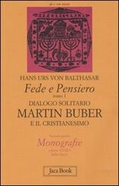 Fede e pensiero. Vol. 1: Dialogo solitario. Martin Buber e il cristianesimo.