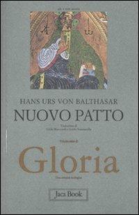 Gloria. Una estetica teologica. Vol. 7: Nuovo patto. - Hans Urs von Balthasar - Libro Jaca Book 2010, Già e non ancora.Opere di Balthasar | Libraccio.it