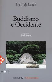 Opera omnia. Nuova ediz.. Vol. 22: Buddismo e occidente. Buddismo