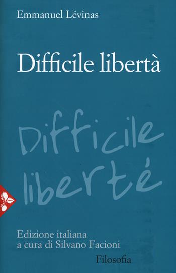 Difficile libertà. Nuova ediz. - Emmanuel Lévinas - Libro Jaca Book 2017, Jaca Book Reprint | Libraccio.it