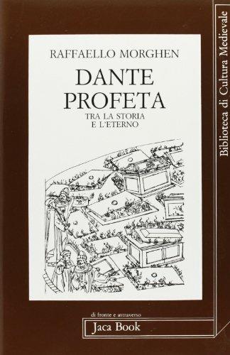 Dante profeta. Tra la storia e l'eterno - Raffaello Morghen - Libro Jaca Book 1998, Di fronte e attr. Bibl. cult. mediev. | Libraccio.it