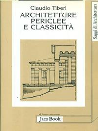 Architetture periclee e classicità - Claudio Tiberi - Libro Jaca Book 1999, Di fronte e attr. Saggi di architettura | Libraccio.it