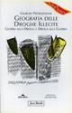 Geografia delle droghe illecite. Guerra alla droga=droga alla guerra - Giorgio Pietrostefani - Libro Jaca Book 2003, Di fronte e attraverso. Terra terra | Libraccio.it