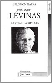 Emmanuel Lévinas. La vita e la traccia