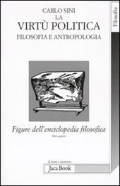 Figure dell'enciclopedia filosofica «Transito Verità». Vol. 4: La virtù politica. Filosofia e antropologia
