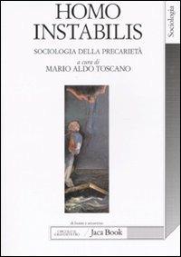 Homo instabilis. Sociologia della precarietà  - Libro Jaca Book 2007, Di fronte e attraverso | Libraccio.it