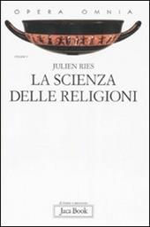 Opera omnia. Vol. 5: La scienza delle religioni. Storia, storiografia, problemi e metodi.