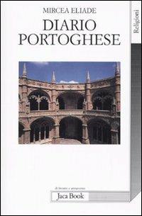 Diario portoghese - Mircea Eliade - Libro Jaca Book 2009, Di fronte e attraverso. Religioni | Libraccio.it