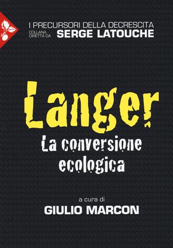 Langer. La conversione ecologica  - Libro Jaca Book 2015, I precursori della decrescita | Libraccio.it