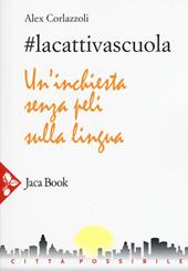 #lacattivascuola. Un'inchiesta senza peli sulla lingua