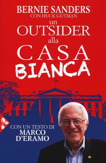 Un outsider alla Casa bianca - Bernie Sanders, Huck Gutman - Libro Jaca Book 2016, Di fronte e attraverso. Attualità intern. | Libraccio.it