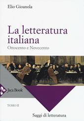 La letteratura italiana. Vol. 2: Ottocento e Novecento.