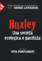 Huxley. Una società ecologica e pacifista