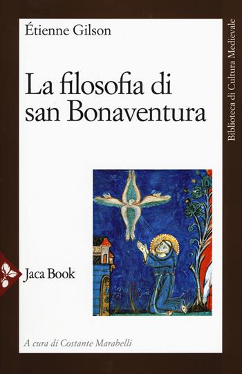 La filosofia di san Bonaventura - Étienne Gilson - Libro Jaca Book 2017, Di fronte e attr. Bibl. cult. mediev. | Libraccio.it