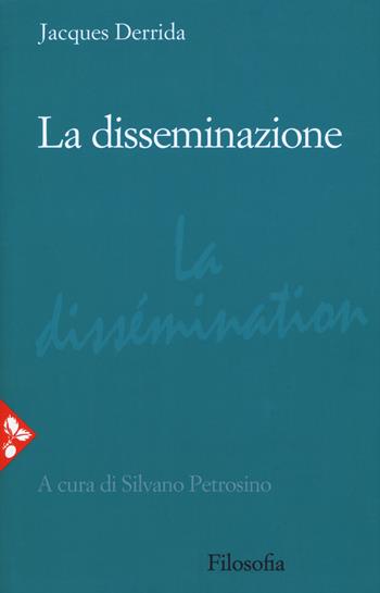 La disseminazione - Jacques Derrida - Libro Jaca Book 2018, Filosofia | Libraccio.it