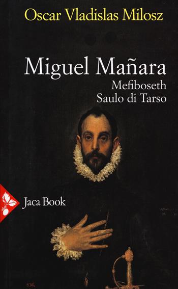 Miguel Manara: Mefiboseth-Saulo di Tarso-Teatro - Oscar Vladislas Milosz - Libro Jaca Book 2020, Jaca letteraria | Libraccio.it