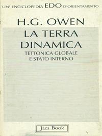 La terra dinamica. Tettonica globale e stato interno - Hugh Owen - Libro Jaca Book 1992, Edo. Un'enciclopedia di Orientamento | Libraccio.it