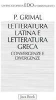 Letteratura latina e letteratura greca. Convergenze e divergenze