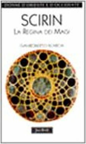 Scirin. La regina dei Magi - Gianroberto Scarcia - Libro Jaca Book 2004, Donne d'Oriente e d'Occidente | Libraccio.it