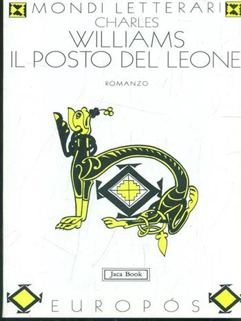 Il posto del leone - Charles Williams - Libro Jaca Book 1996, Mondi letterari | Libraccio.it