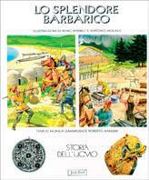 Lo splendore barbarico - Roberto Barbieri, Monica Dambrosio - Libro Jaca Book 1989, Storia dell'uomo | Libraccio.it