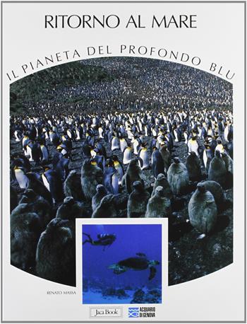 Ritorno al mare - Renato Massa - Libro Jaca Book 1998, Il pianeta del profondo blu | Libraccio.it