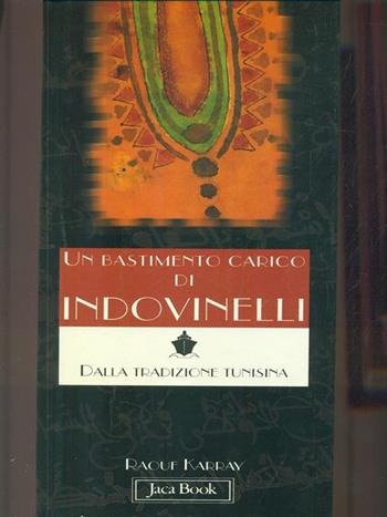 Un bastimento carico di indovinelli. Dalla tradizione tunisina - Raouf Karray - Libro Jaca Book 2001, Saggezza d'Africa | Libraccio.it
