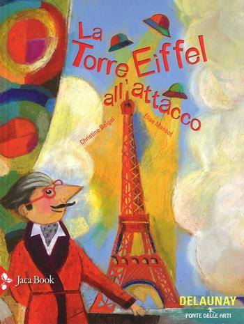 La torre Eiffel all'attacco - Christine Beigel, Elise Mansot - Libro Jaca Book 2016, Ponte delle arti | Libraccio.it