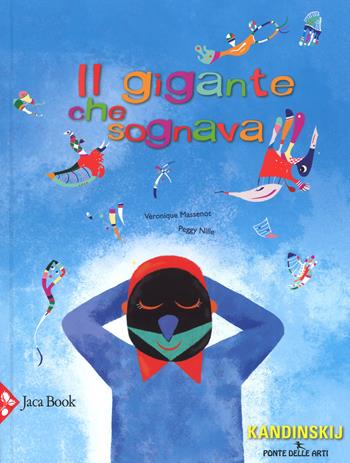 Il gigante che sognava. Ediz. a colori - Véronique Massenot, Peggy Nille - Libro Jaca Book 2017, Ponte delle arti | Libraccio.it