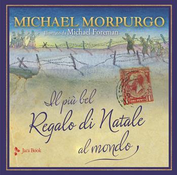 Il più bel regalo di Natale al mondo - Michael Morpurgo - Libro Jaca Book 2021, Ragazzi | Libraccio.it