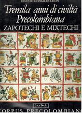 Tremila anni di civiltà precolombiana: zapotechi e mixtechi