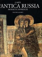 L' arte dell'antica Russia - Viktor Lazarev - Libro Jaca Book 2000, Corpus bizantino slavo | Libraccio.it