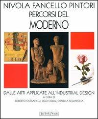 Nivola Fancello Pintori percorsi del moderno. Dalle arti applicate a ll'industrial design  - Libro Jaca Book 2004, Varia Arte | Libraccio.it
