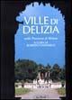 Ville di delizia nella provincia di Milano  - Libro Jaca Book 2004, Patrimonio artistico italiano | Libraccio.it