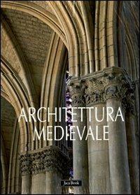 Arte e architettura medievale. Ediz. illustrata  - Libro Jaca Book 2010, Illustrati. Arte mondo | Libraccio.it