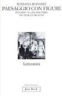 Paesaggio con figure. Intorno all'Inghilterra di Charles Dickens - Rossana Bonadei - Libro Jaca Book 1996, Edizioni universitarie Jaca | Libraccio.it