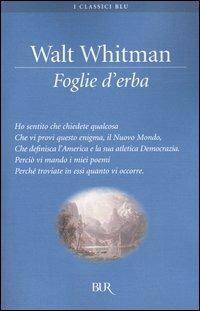 Foglie d'erba - Walt Whitman - Libro Rizzoli 2004, BUR I classici blu | Libraccio.it