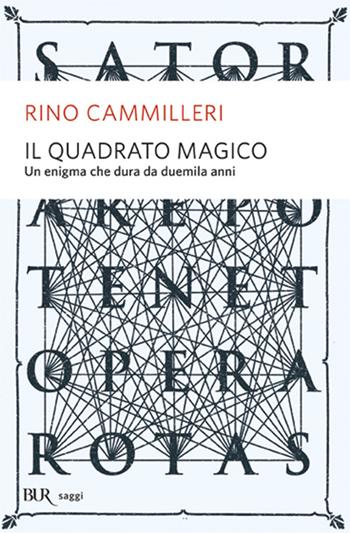 Il quadrato magico. Un mistero che dura da duemila anni - Rino Cammilleri - Libro Rizzoli 2004, BUR Saggi | Libraccio.it