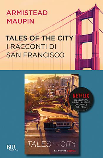 I racconti di San Francisco-Tales of the city - Armistead Maupin - Libro Rizzoli 2004, BUR Narrativa | Libraccio.it