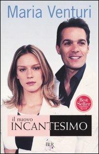 Il nuovo incantesimo - Maria Venturi - Libro Rizzoli 2004, BUR Narrativa | Libraccio.it