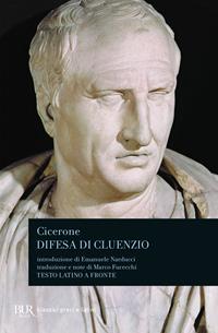 Difesa di Cluenzio. Testo latino a fronte - Marco Tullio Cicerone - Libro Rizzoli 2004, BUR Classici greci e latini | Libraccio.it