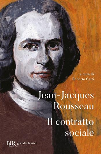 Il contratto sociale - Jean-Jacques Rousseau - Libro Rizzoli 2005, BUR Classici del pensiero | Libraccio.it