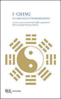 I-Ching. Il libro delle trasformazioni  - Libro Rizzoli 2004, BUR I classici blu | Libraccio.it